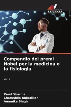 Compendio dei premi Nobel per la medicina e la fisiologia - Sharma, Parul;Rukadikar, Charushila;Singh, Anamika