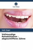 Vollmundige Rehabilitation - abgeschliffene Zähne