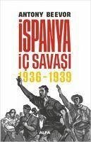Ispanya Ic Savasi 1936 - 1939 - Beevor, Antony