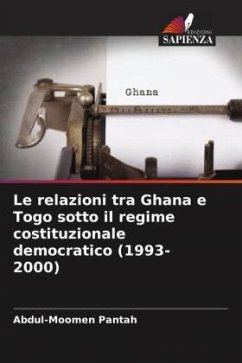 Le relazioni tra Ghana e Togo sotto il regime costituzionale democratico (1993-2000) - Pantah, Abdul-Moomen