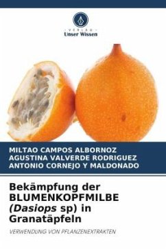 Bekämpfung der BLUMENKOPFMILBE (Dasiops sp) in Granatäpfeln - CAMPOS ALBORNOZ, MILTAO;VALVERDE RODRIGUEZ, AGUSTINA;CORNEJO Y MALDONADO, ANTONIO