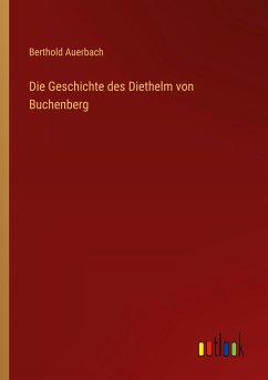 Die Geschichte des Diethelm von Buchenberg - Auerbach, Berthold