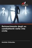 Reinserimento degli ex combattenti nella vita civile