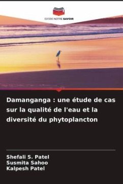 Damanganga : une étude de cas sur la qualité de l'eau et la diversité du phytoplancton - Patel, Shefali S.;Sahoo, Susmita;Patel, Kalpesh