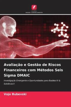 Avaliação e Gestão de Riscos Financeiros com Métodos Seis Sigma DMAIC - Bubevski, Vojo