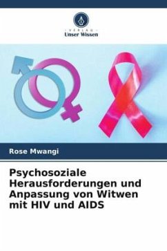 Psychosoziale Herausforderungen und Anpassung von Witwen mit HIV und AIDS - Mwangi, Rose