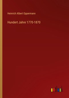 Hundert Jahre 1770-1870