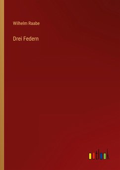 Drei Federn - Raabe, Wilhelm