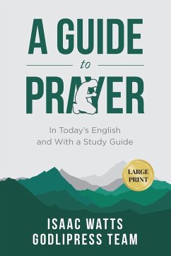 Isaac Watts A Guide to Prayer - Team, Godlipress