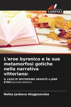 L'eroe byronico e le sue metamorfosi gotiche nella narrativa vittoriana: - Alagjozovska, Natka Jankova