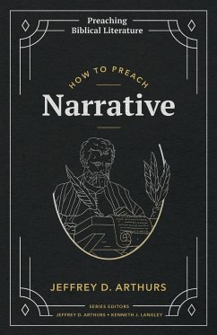 How to Preach Narrative - Arthurs, Jeffrey D