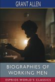 Biographies of Working Men (Esprios Classics)