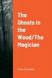 The Ghosts in the Wood/The Magician - Bild 1