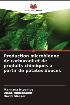 Production microbienne de carburant et de produits chimiques à partir de patates douces - Ntoampe, Mannana;Hildebrandt, Diane;Glasser, David