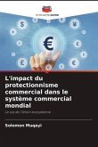 L'impact du protectionnisme commercial dans le système commercial mondial