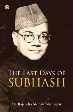 The Last Days of Subhash - Mohan, Bhatnagar Rajendra