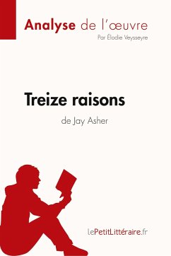 Treize raisons de Jay Asher (Analyse de l'oeuvre) - Lepetitlitteraire; Élodie Veysseyre