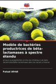 Modèle de bactéries productrices de bêta-lactamases à spectre étendu