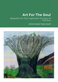 Art For The Soul - Uzzell, Carolyn Faye