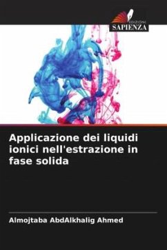 Applicazione dei liquidi ionici nell'estrazione in fase solida - Ahmed, Almojtaba AbdAlkhalig