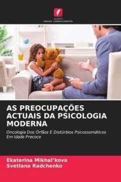 AS PREOCUPAÇÕES ACTUAIS DA PSICOLOGIA MODERNA - Mikhal'kova, Ekaterina;Radchenko, Svetlana