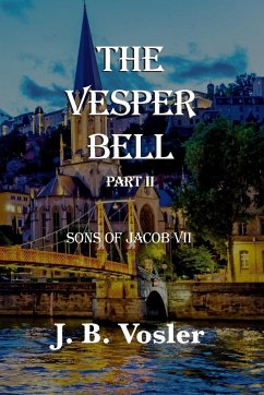 The Vesper Bell, Part II-The Sons Of Jacob - Vosler, J. B.