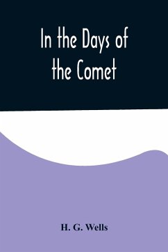 In the Days of the Comet - G. Wells, H.