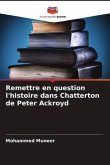 Remettre en question l'histoire dans Chatterton de Peter Ackroyd