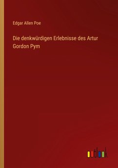 Die denkwürdigen Erlebnisse des Artur Gordon Pym