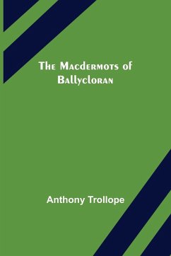 The Macdermots of Ballycloran - Trollope, Anthony