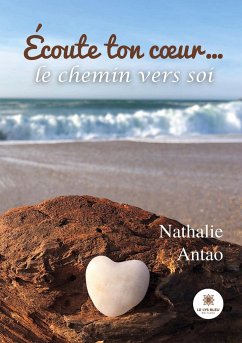 Écoute ton coeur... le chemin vers soi - Nathalie Antao