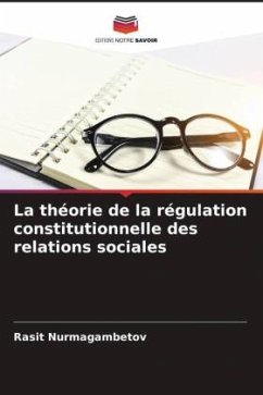 La théorie de la régulation constitutionnelle des relations sociales - Nurmagambetov, Rasit