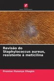 Revisão do Staphylococcus aureus, resistente à meticilina