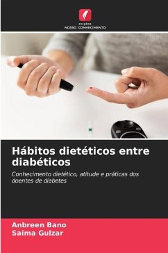 Hábitos dietéticos entre diabéticos - Bano, Anbreen;Gulzar, Saima