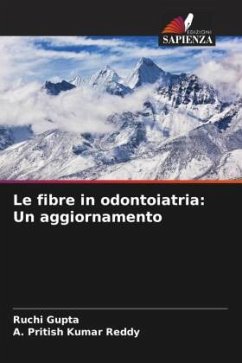 Le fibre in odontoiatria: Un aggiornamento - Gupta, Ruchi;Reddy, A. Pritish Kumar