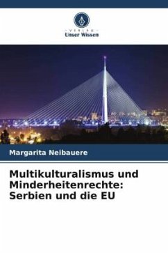 Multikulturalismus und Minderheitenrechte: Serbien und die EU - Neibauere, Margarita