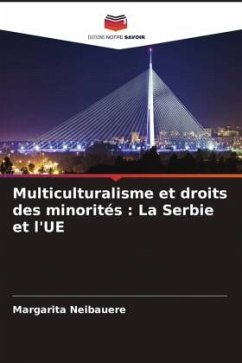 Multiculturalisme et droits des minorités : La Serbie et l'UE - Neibauere, Margarita