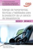 Manual. Manejo de herramientas, técnicas y habilidades para la prestación de un servicio de teleasistencia (MF1425_2). Certificados de profesionalidad. Gestión de llamadas de teleasistencia (SSCG0111)