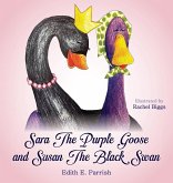 Sara The Purple Goose and Susan The Black Swan