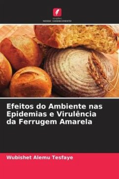 Efeitos do Ambiente nas Epidemias e Virulência da Ferrugem Amarela - Tesfaye, Wubishet Alemu