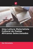 Uma Leitura Materialista Cultural de Poetas Africanos Seleccionados