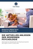 DIE AKTUELLEN ANLIEGEN DER MODERNEN PSYCHOLOGIE