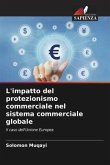 L'impatto del protezionismo commerciale nel sistema commerciale globale