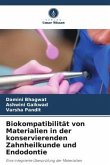 Biokompatibilität von Materialien in der konservierenden Zahnheilkunde und Endodontie