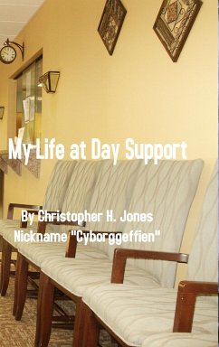 My Life at Day Support - Jones, Christopher