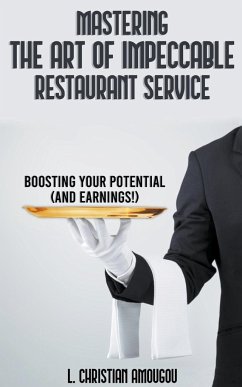 Mastering The Art of Impeccable Restaurant Service - Amougou, L. Christian