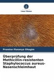 Überprüfung der Methicillin-resistenten Staphylococcus aureus-Nasenschleimhaut