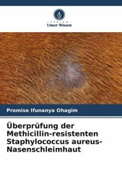 Überprüfung der Methicillin-resistenten Staphylococcus aureus-Nasenschleimhaut - Ohagim, Promise Ifunanya