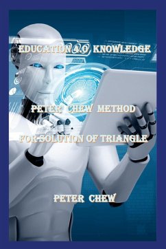 Education 4.0 Knowledge. Peter Chew Method For Solution Of Triangle - Chew, Peter