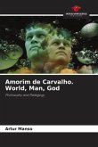 Amorim de Carvalho. World, Man, God